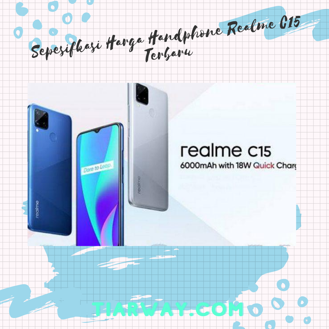 Sepesifkasi Harga Handphone Realme C15 Terbaru