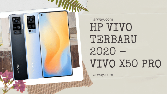 HP Vivo terbaru 2020 | Vivo X50 Pro