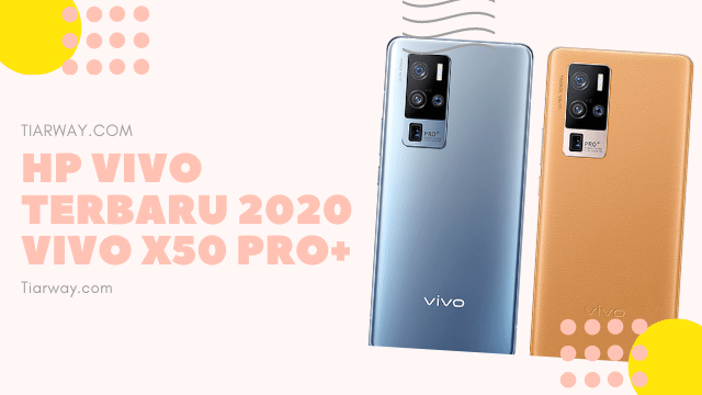 HP Vivo terbaru 2020 | Vivo X50 Pro Plus
