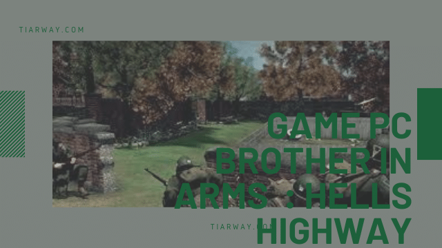 Game PC Brother In Arms  : hells Highway 