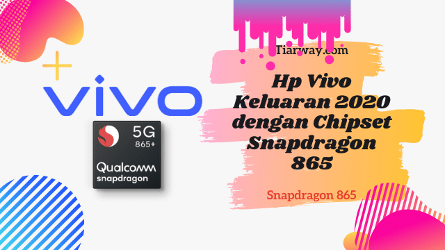 Hp Vivo Keluaran 2020 dengan Chipset Snapdragon 865