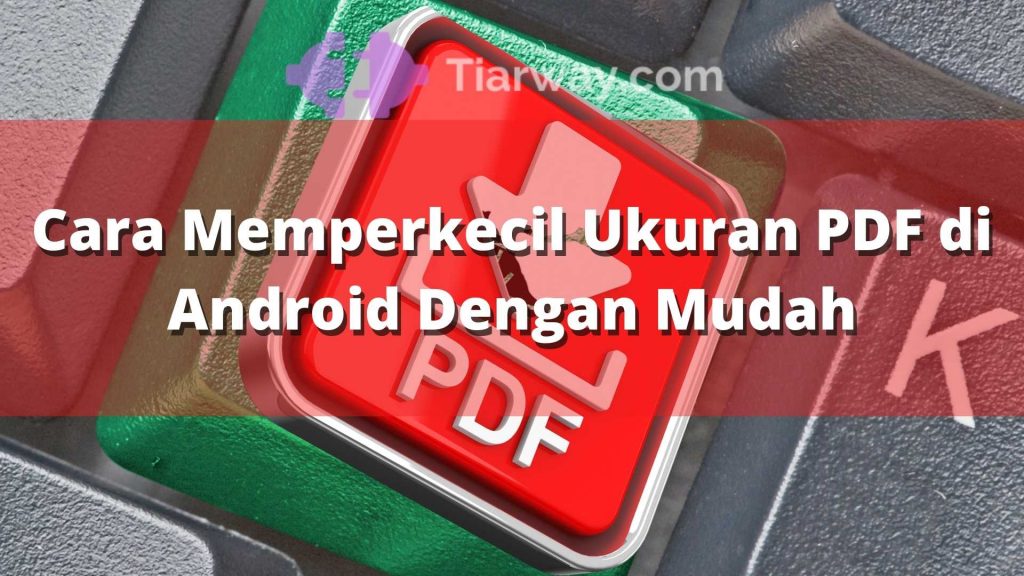 Cara Memperkecil Ukuran PDF di Android