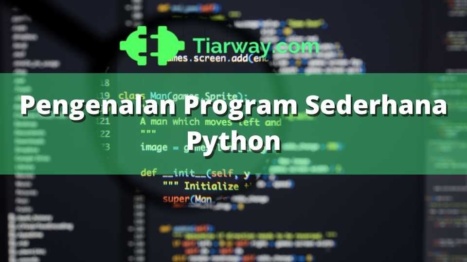 Pengenalan Program Sederhana Python