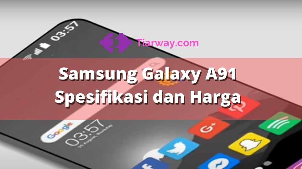 Samsung Galaxy A91 Spesifikasi dan Harga
